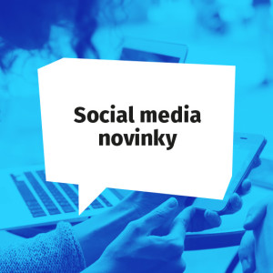 Social media novinky - September 2019