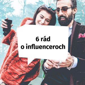 6 tipov, ako mať (ešte) lepšiu spoluprácu s influencermi