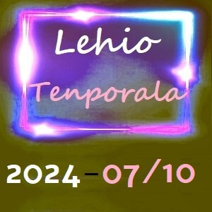 Lehio Tenporala 2024/07/10 : Itsasoko « Teink » ikuspegia + Emazteen bide harrigarria laborantxan …