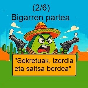Guacamolearen gerra ! : « Sekretuak, izerdia eta saltsa berdea » (*bigarren partea – 2/6)