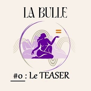La bulle #0 : Le TEASER … (Un voyage immersif pour les droits de femmes)