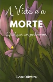 A vida e a Morte