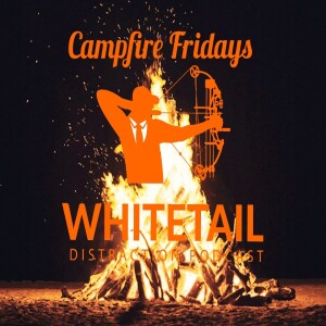 Campfire Friday I - Grant Forney - The Everyday Outdoorsmen