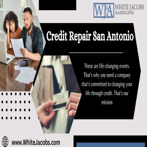 Get the Best Credit Repair Services in San Antonio – White Jacobs & Associates