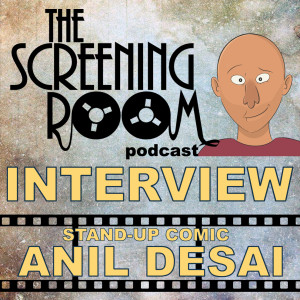 The Screening Room E17 - Anil Desai