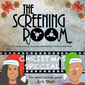 The Screening Room  E12 - Christmas Special - Arti Shah