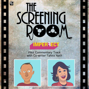 The Screening Room  E9 - Imperfect - Tahira Nath