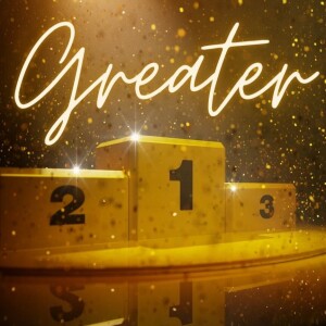 Greater 4 - Hebrews 10 - The Greatest of All!