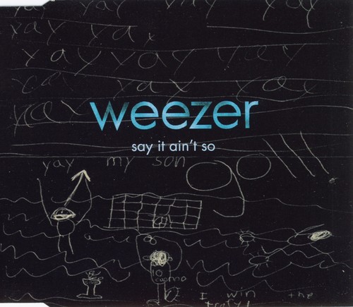 Weezer - Say it ain’t so