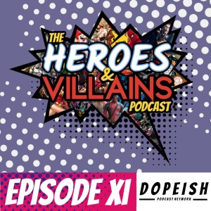 Heroes & Villians XI