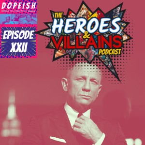 Heroes & Villains XXII