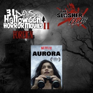 31 days of Horror Movies for Halloween PART 2 - Day 1 - Aurora