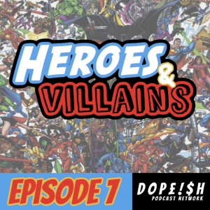 Heroes & Villians VII