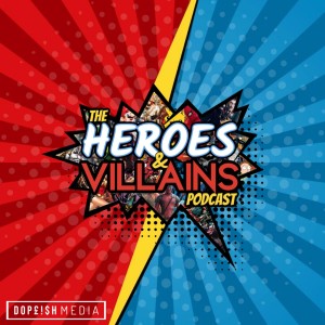 Heroes & Villains XXX
