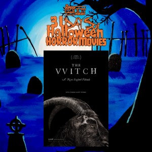 31 days of Horror Movies for Halloween - Day 3 - The Witch