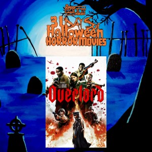 31 days of Horror Movies for Halloween - Day 22 - Overlord