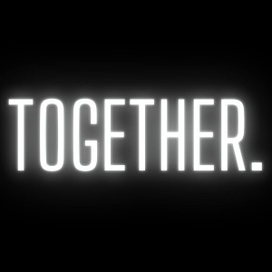 Together - Final Words