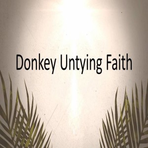Donkey Untying Faith