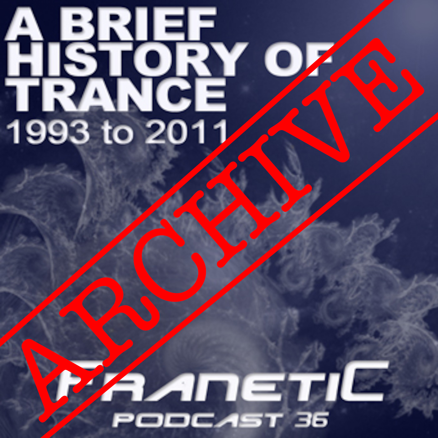 FranetiC - A Brief History of Trance 1 - ARCHIVE from November 2011 [ Classic Trance | Anthems ] 