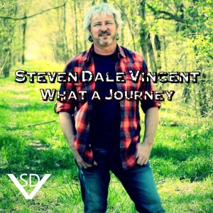 Steven Dale Vincent - What a Journey
