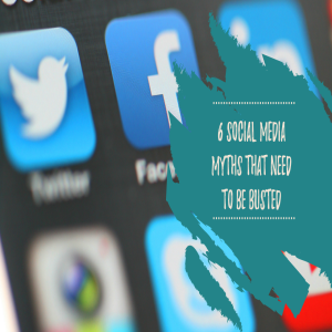 6 Social Media Myths That Need to be Busted