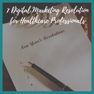 7 Digital Marketing Resolution for Healthcare Professionals