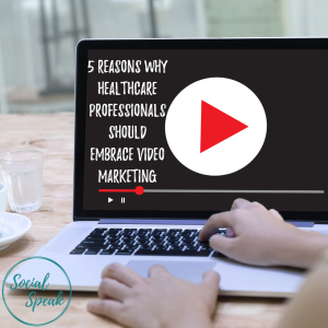 5 Reasons Why Healthcare Professionals Should Embrace Video Marketing