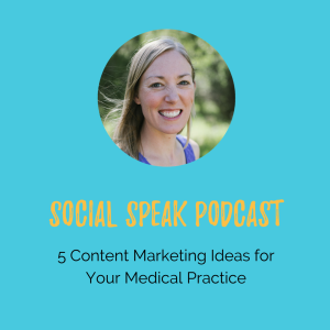 5 Content Marketing Ideas for Your Medical Practice