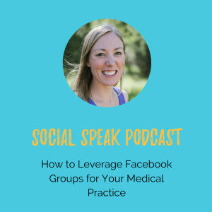 How to Leverage Facebook Groups for Your Medical Practice