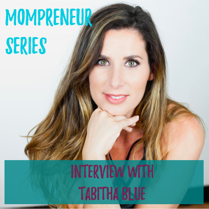 Mompreneur Interview with Tabitha Blue - Living Your Passion