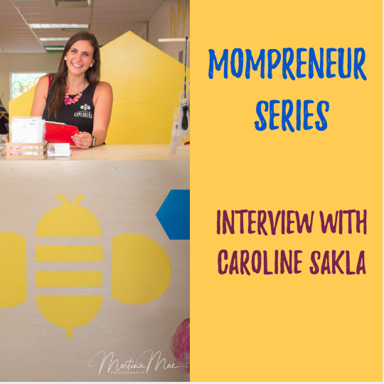 Mompreneur Interview Series: Caroline Sakla - Little Explorers - Bringing Motherhood and Business Ownership Together