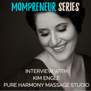 Mompreneur Interview with Kim Engle - Pure Harmony Massage Studio