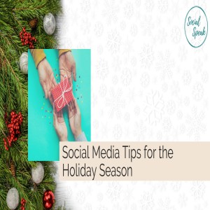 Social Media Tips for the Holiday Season
