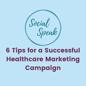 6 Tips for a Successful Healthcare Marketing Campaign