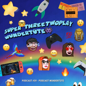 ThreeTwoPlay Podcast #59 - Podcast Wundertüte