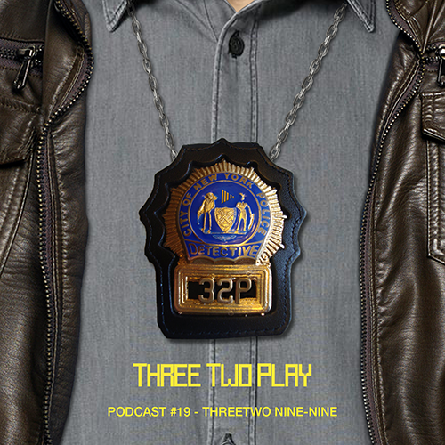 ThreeTwoPlay Podcast #19 - ThreeTwo Nine-Nine