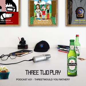 ThreeTwoPlay Podcast #21 - ThreeTwould you rather?