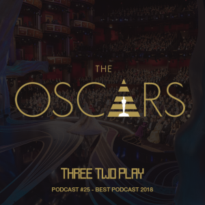 ThreeTwoPlay Podcast #25 - Best Podcast 2018