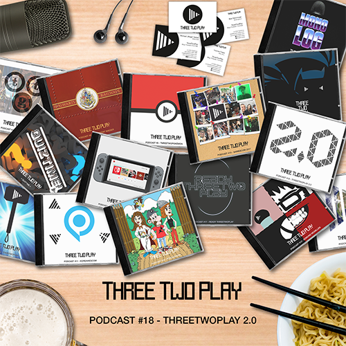 ThreeTwoPlay Podcast #18 - ThreeTwoPlay 2.0