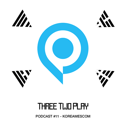 ThreeTwoPlay Podcast #11 - Koreamescom