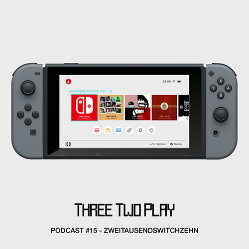 ThreeTwoPlay Podcast #15 - Zweitausendswitchzehn