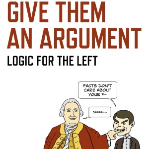 19 - Ben Burgis on Reclaiming Logic for the Left