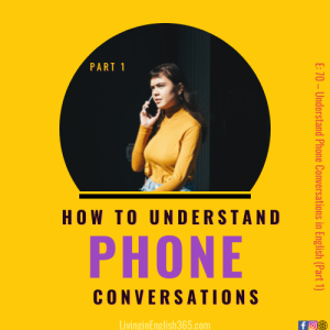 70. Understand Phone Conversations in English, Part 1