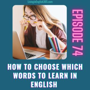 74. How to Choose Which Words to Learn in English