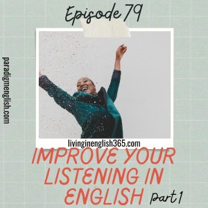 79. How to Improve Listening in English, Part 1