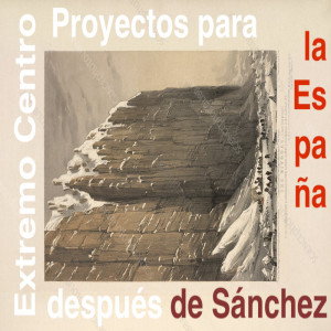Extremo Centro #36 Proyectos alternativos en la España después de Sánchez