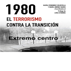 Extremo Centro YT #23 1980. El terrorismo contra la Transición con Gaizka Fernánez Soldevilla, Corazón Rural, Jacobson y Miguel Cabrera