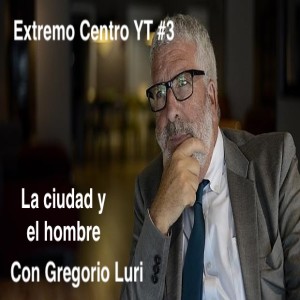 Extremo Centro - Diario de la Peste #15 La ciudad y el hombre