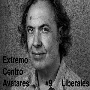 Extremo Centro YT Avatares de la no izquierda #9 Que vienen los liberales, con Ángel Rivero