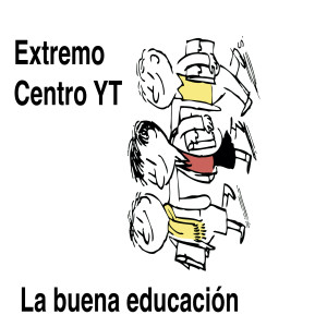 Extremo Centro YT La Buena Educación, con Vázquez-Grande, Lucas Gortazar y Fernando Sols.